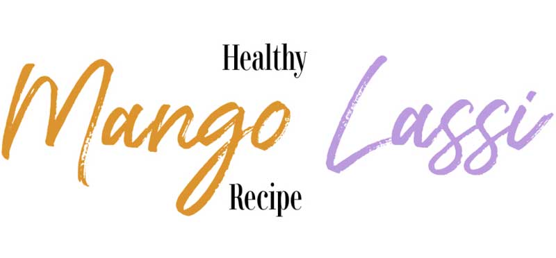 Healthy and delicious mango lassi